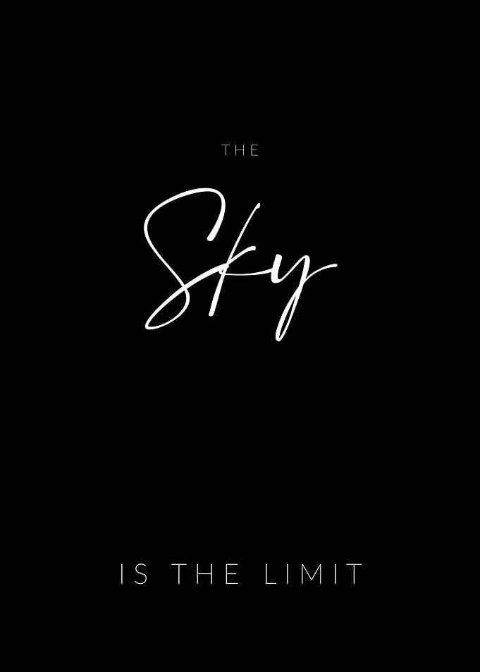 The sky is the limit