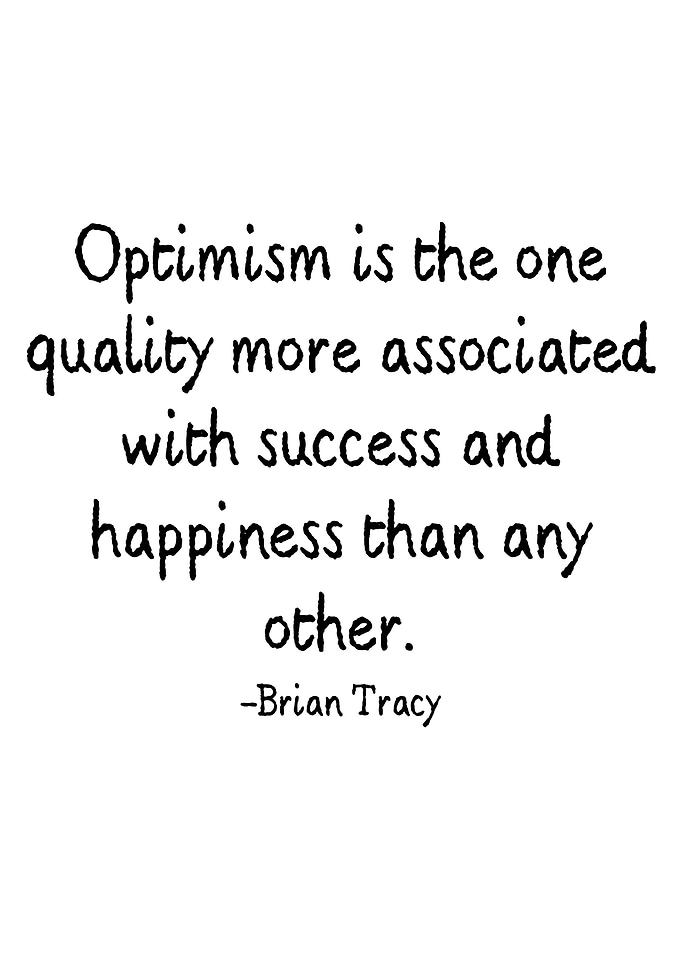 Optimism is the one qualit