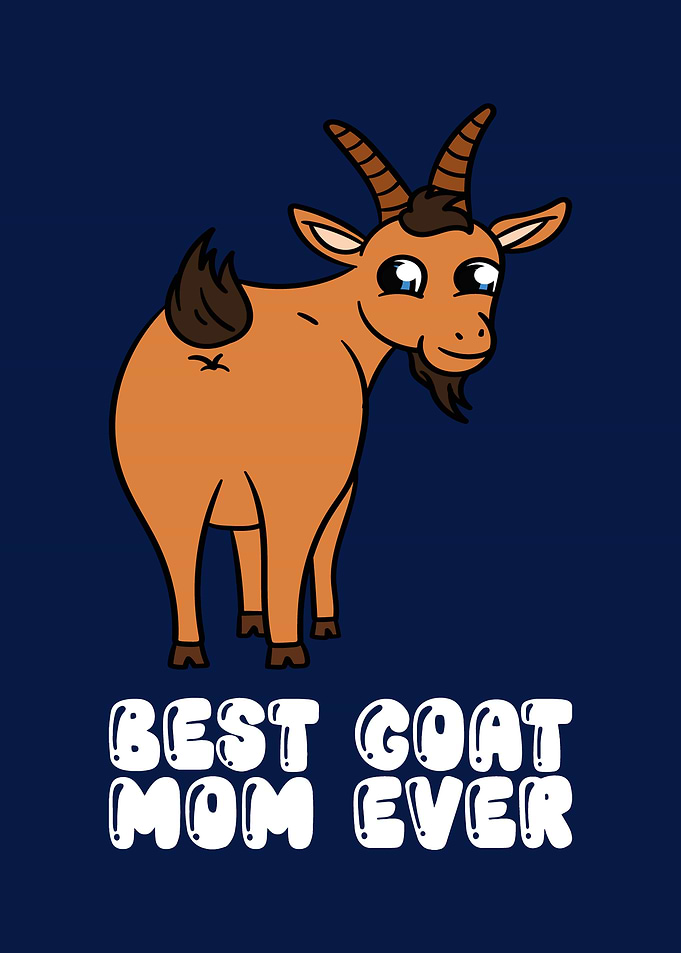 Best Goat Mom Ever