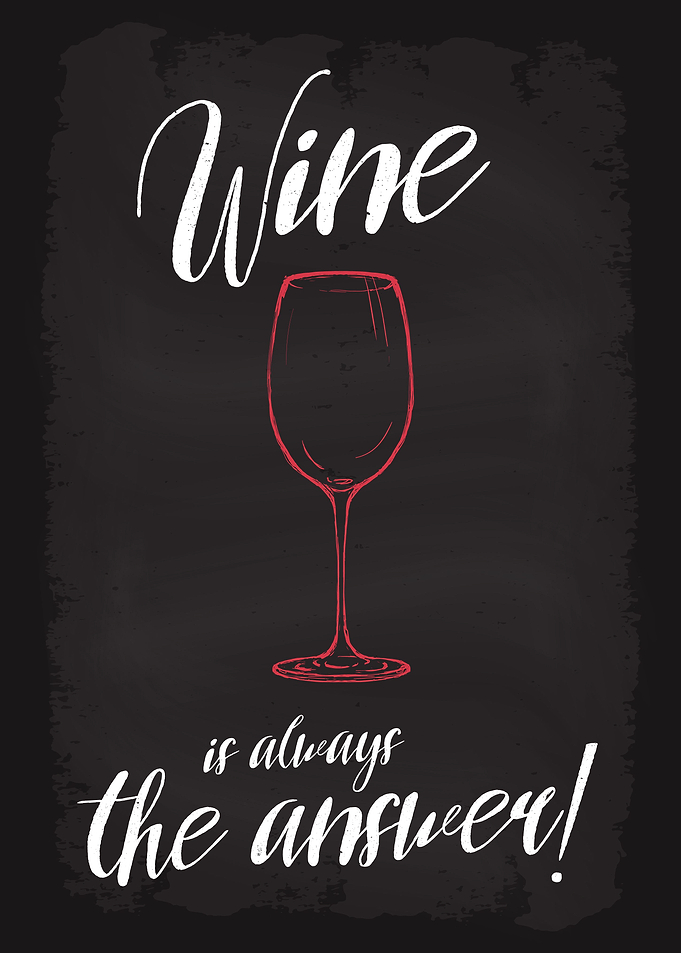 Wine is always the answer