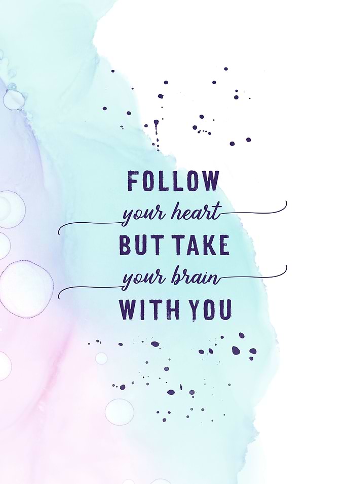 FOLLOW YOUR HEART