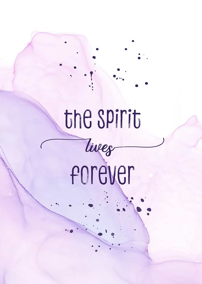 The spirit lives forever