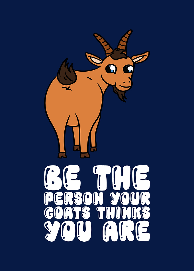 Be The Person Your Goats