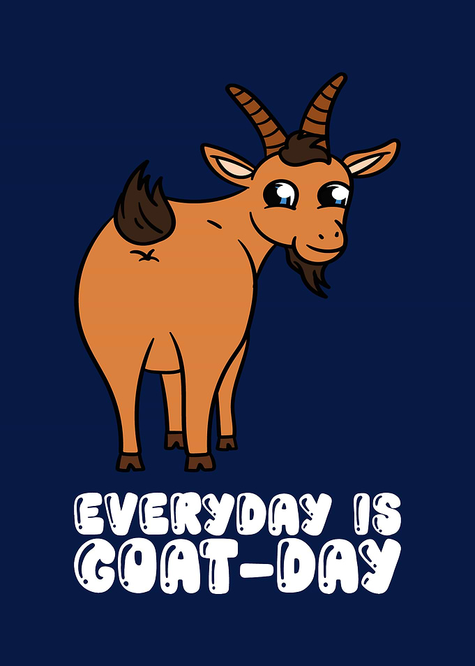 Everyday Is Goatday