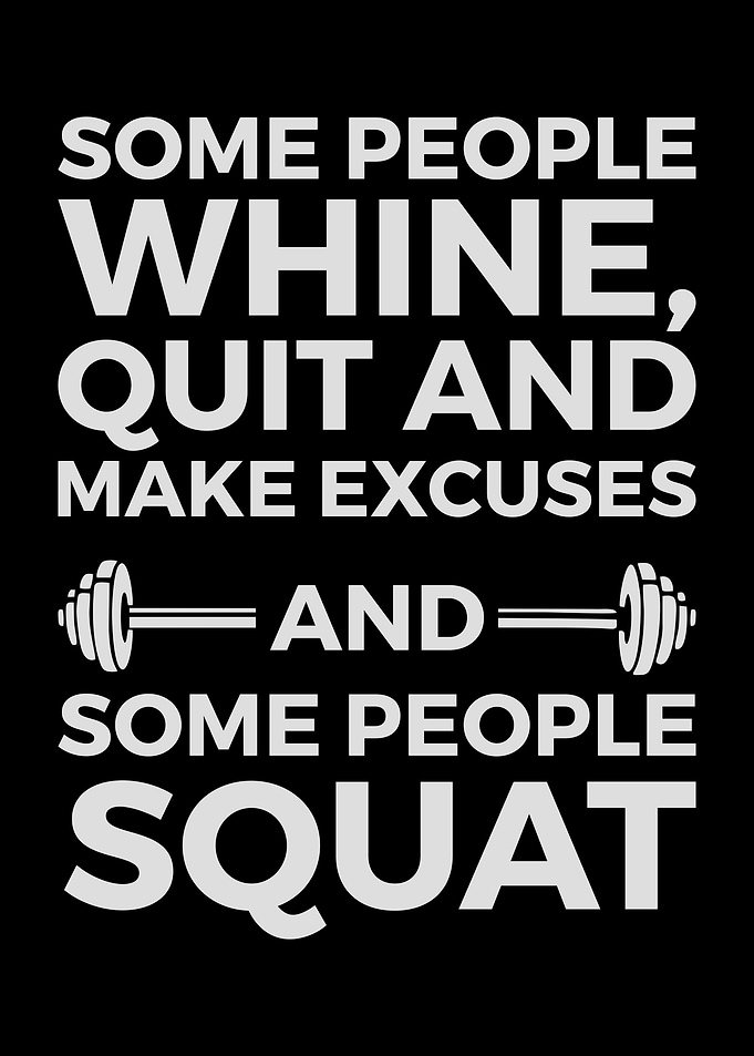 Whine or Squat