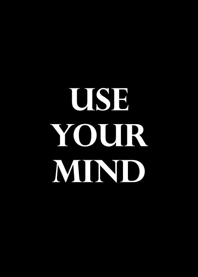 use your mind