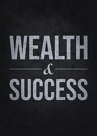 Wealth and Success
