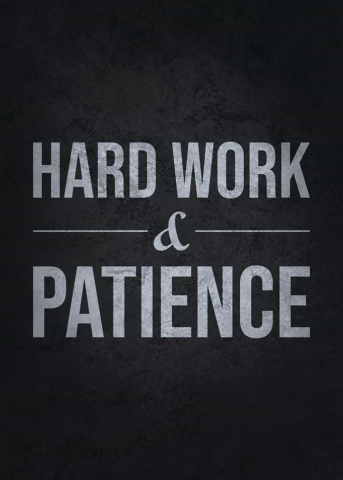 Hard Work and Patience