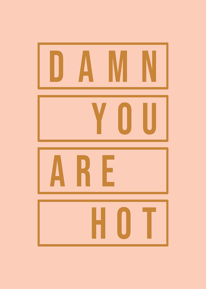 You are Hot