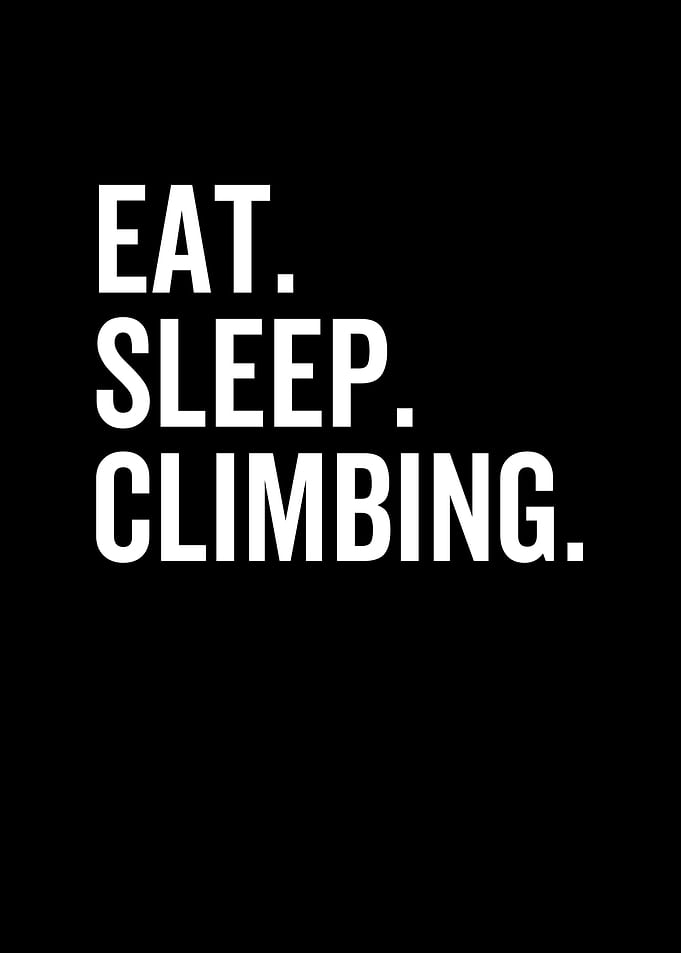 Eat Sleep Climbing