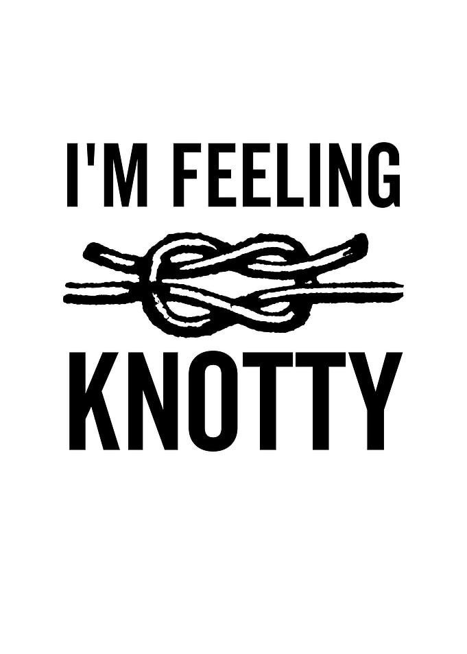 I Feel Knotty