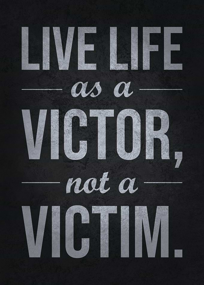 Live As Victor vs Victim