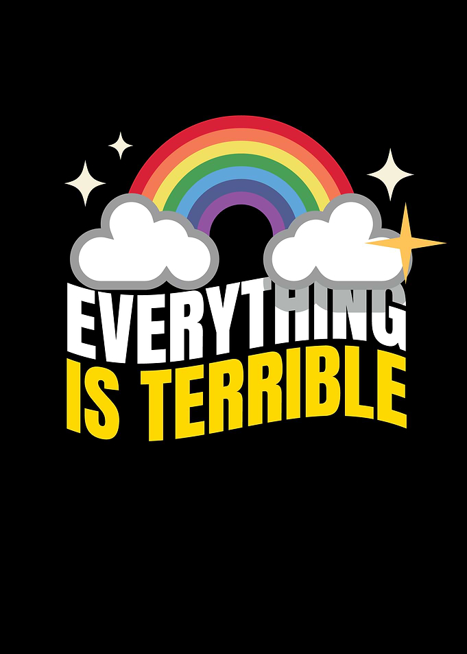 Everything Is Terrible