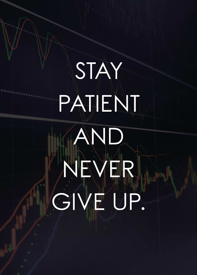 Stay Patient Never Give Up