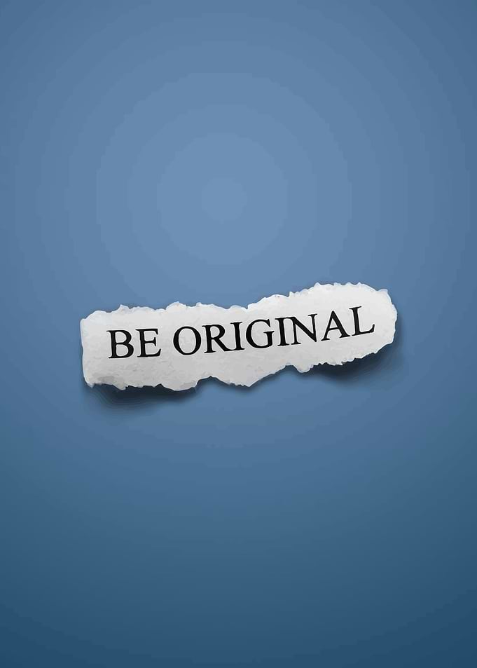 Be original