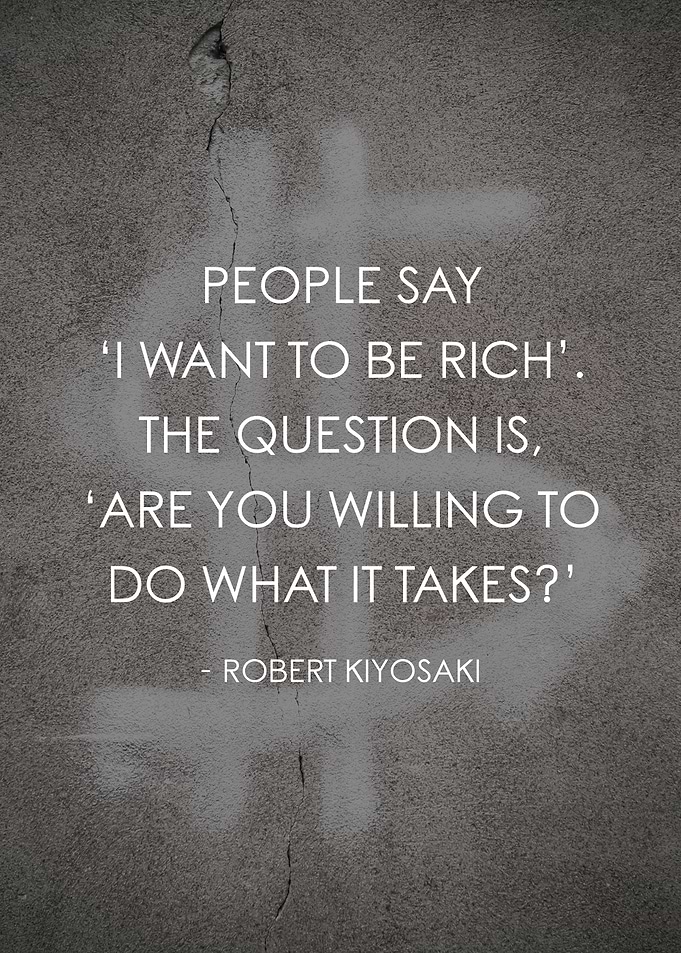 Do What It Takes Be Rich