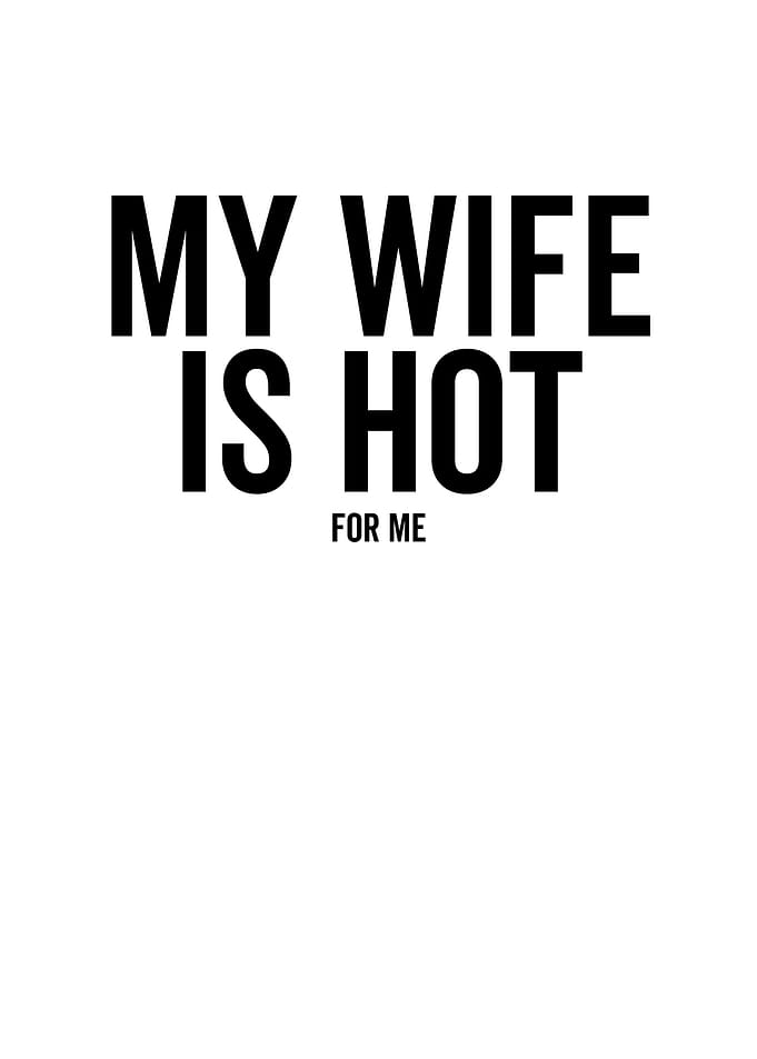 My Wife Is Hot For Me