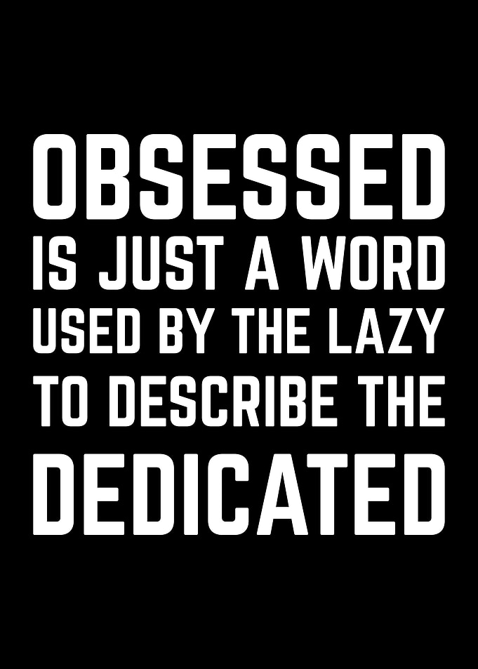 Obsessed vs Dedicated
