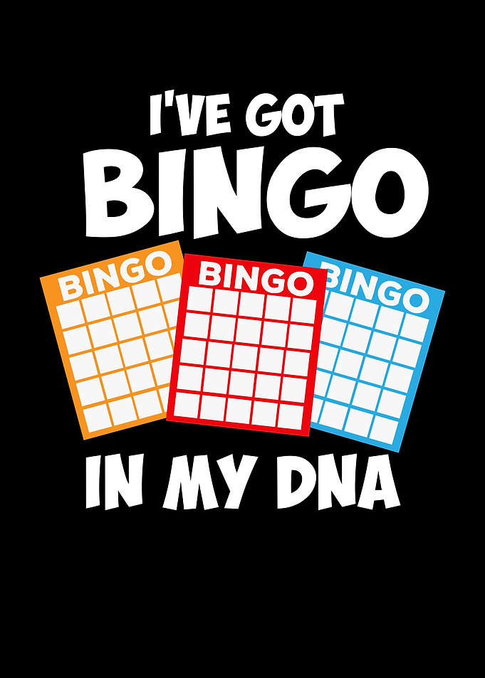 Ive Got Bingo In My DNA