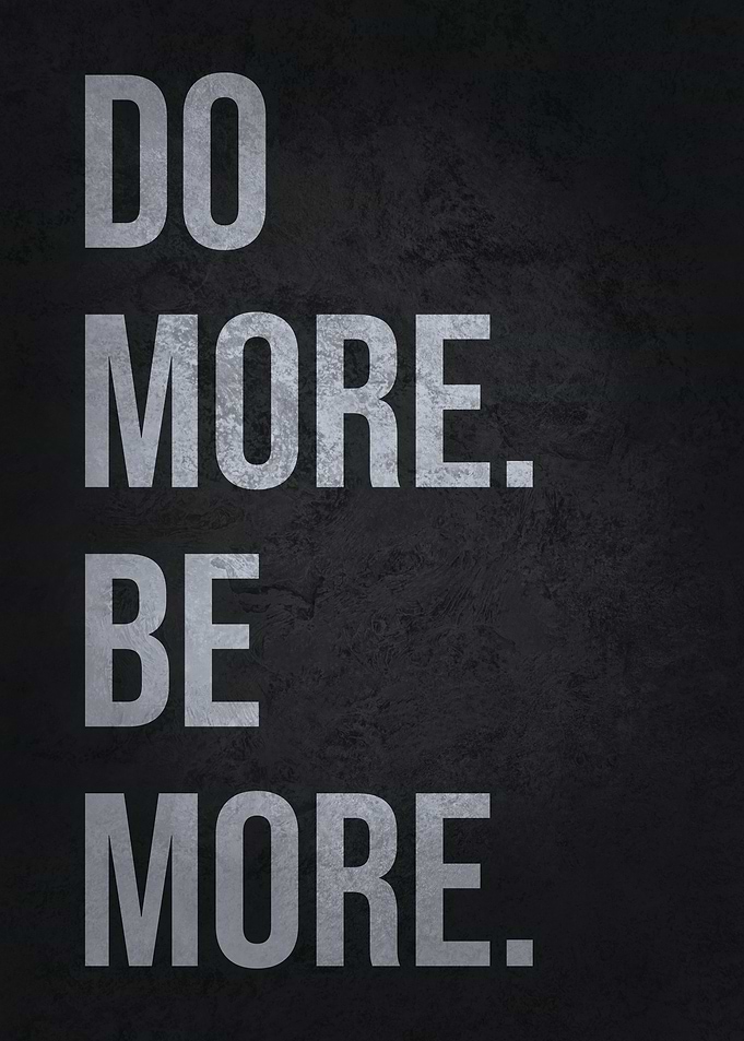 Do More Be More