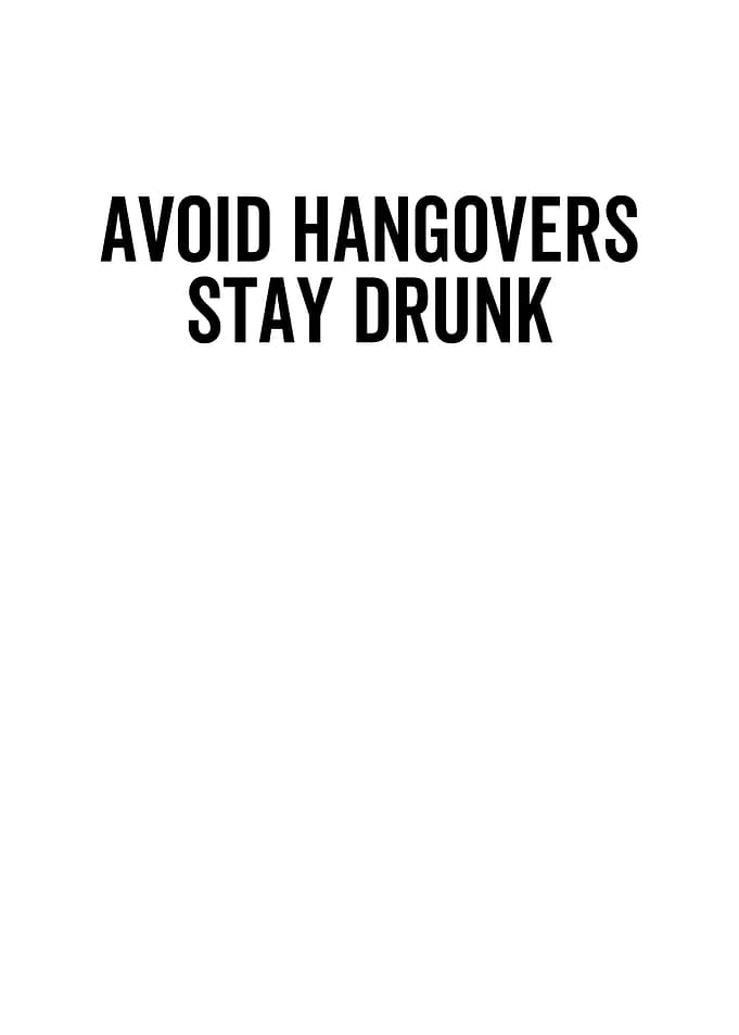 Avoid Hangovers Stay Drunk