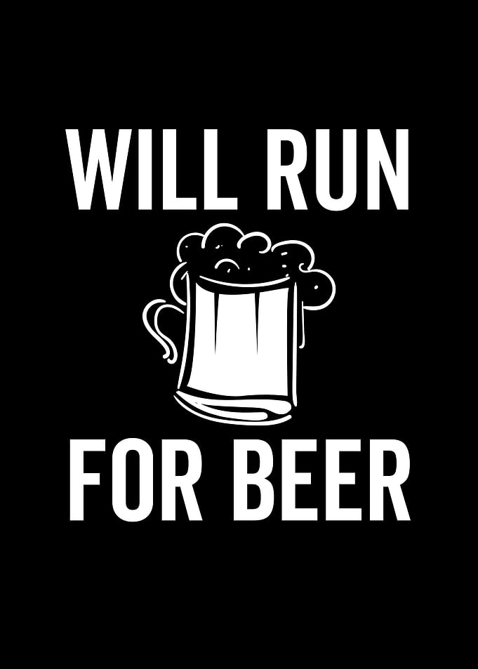 Will Run For Beer