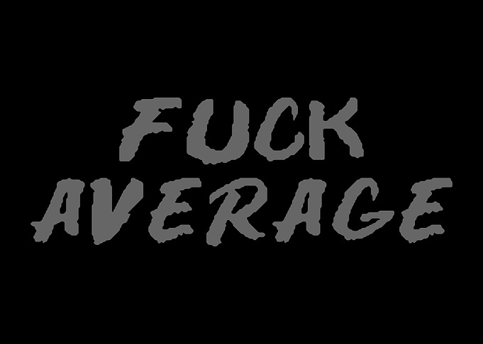 Fuck Average