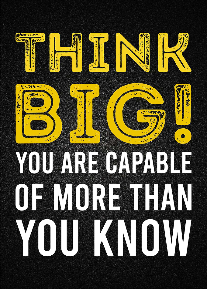 Think big
