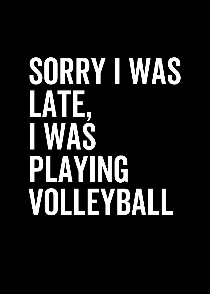 Sorry I Was Late I Was
