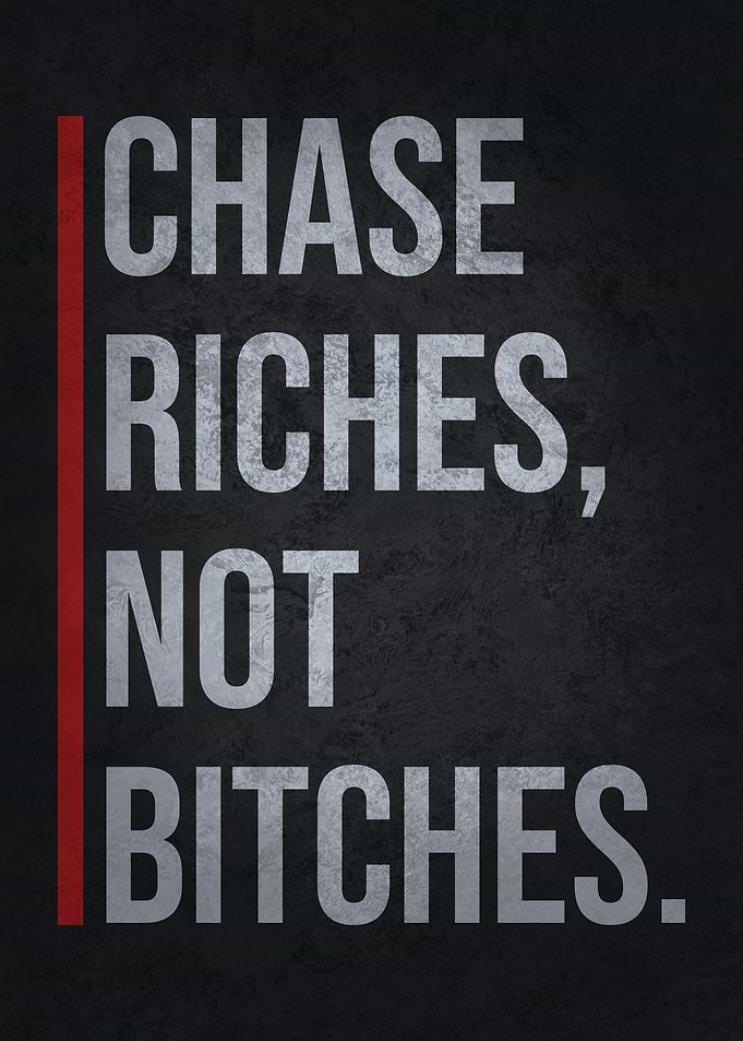 Chase Riches Not Bitches