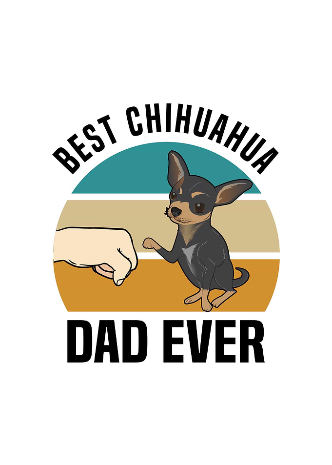 Best Chihuahua Dad Ever