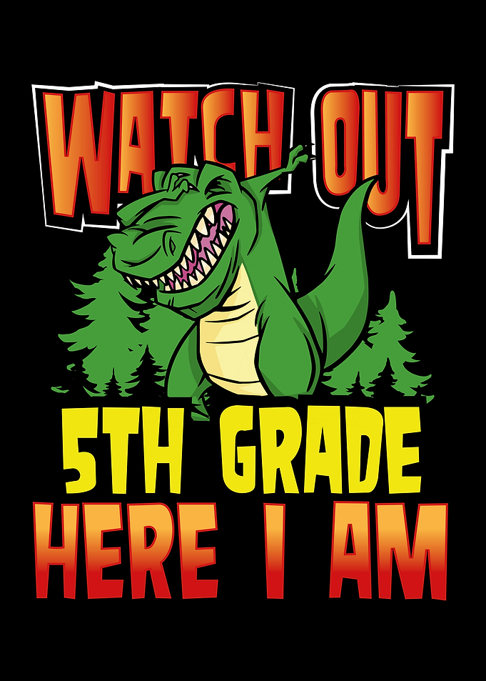 T rex 5th grade here I am