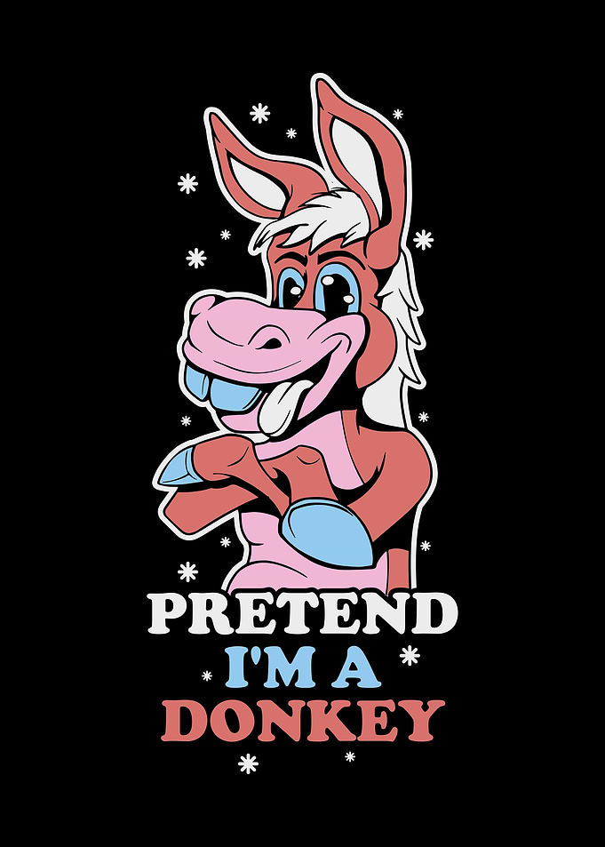 Pretend Im A Donkey