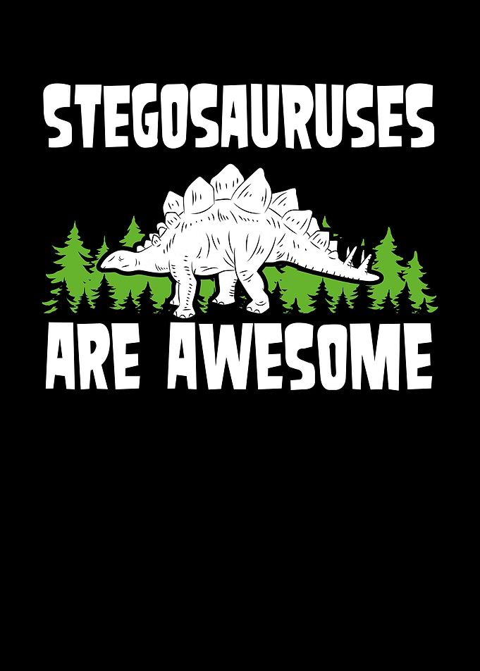 Stegosauruses are awesome