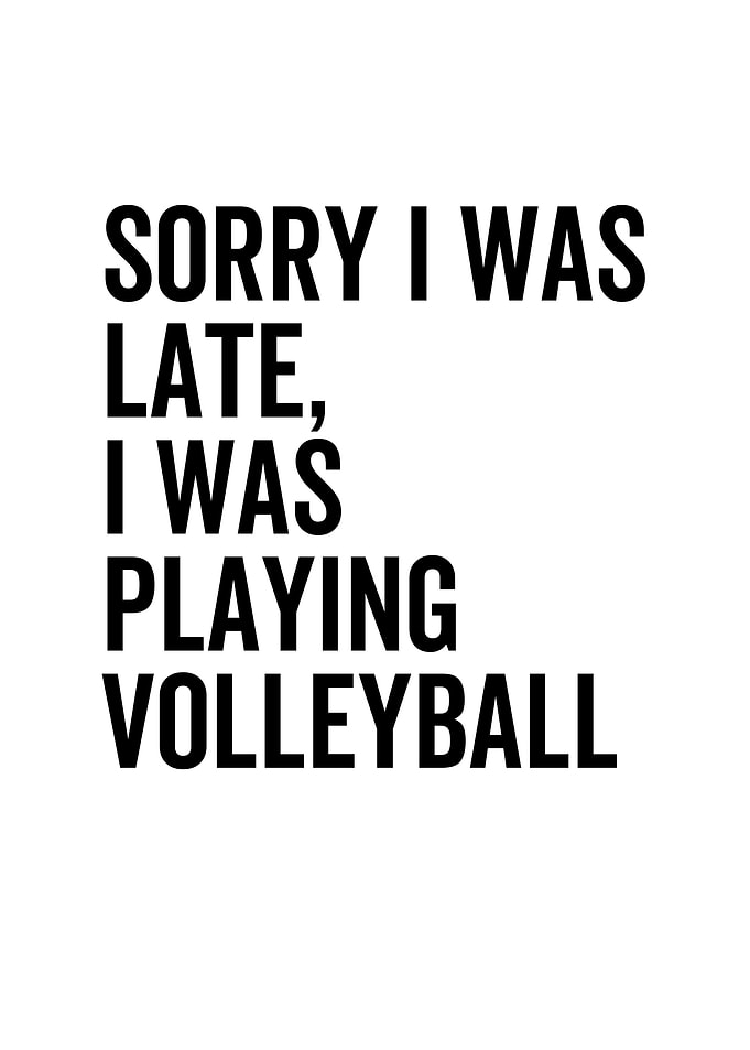 Sorry I Was Late I Was