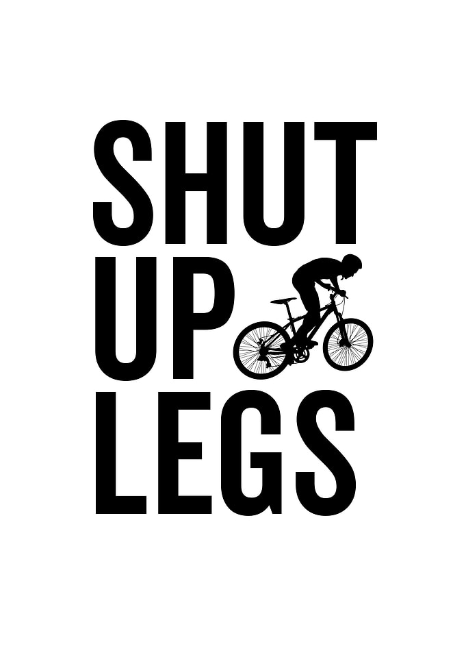 Biking Shut Up Legs