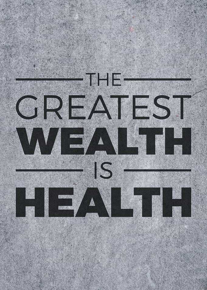 Greatest Wealth Is Health