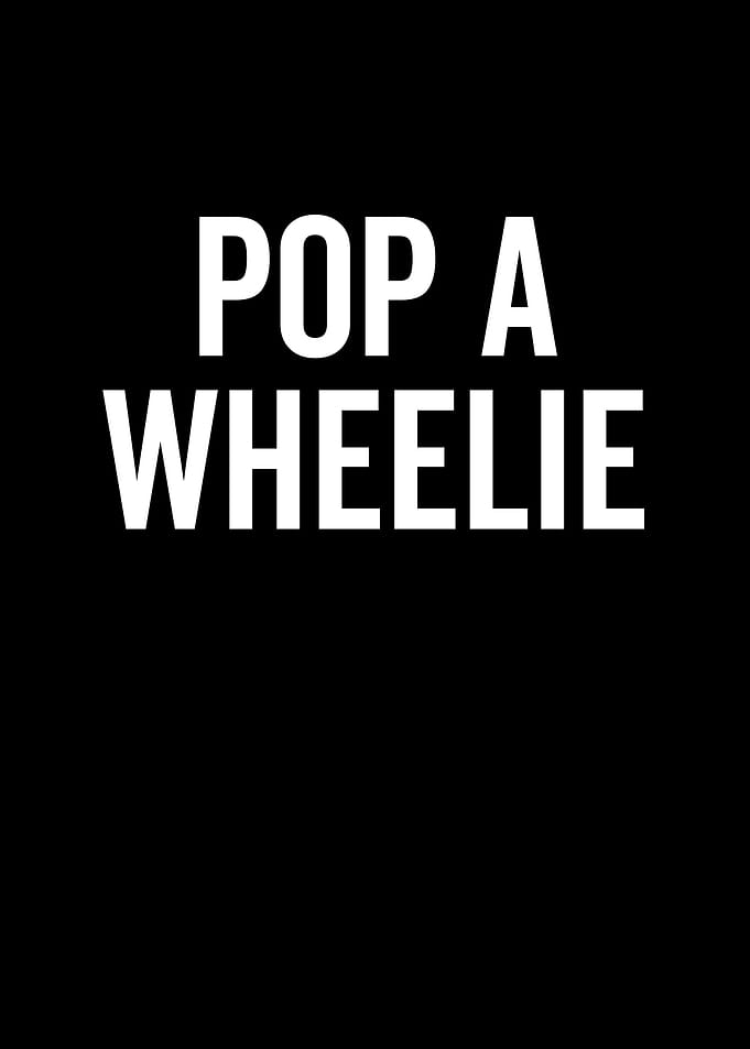 Pop a Wheelie