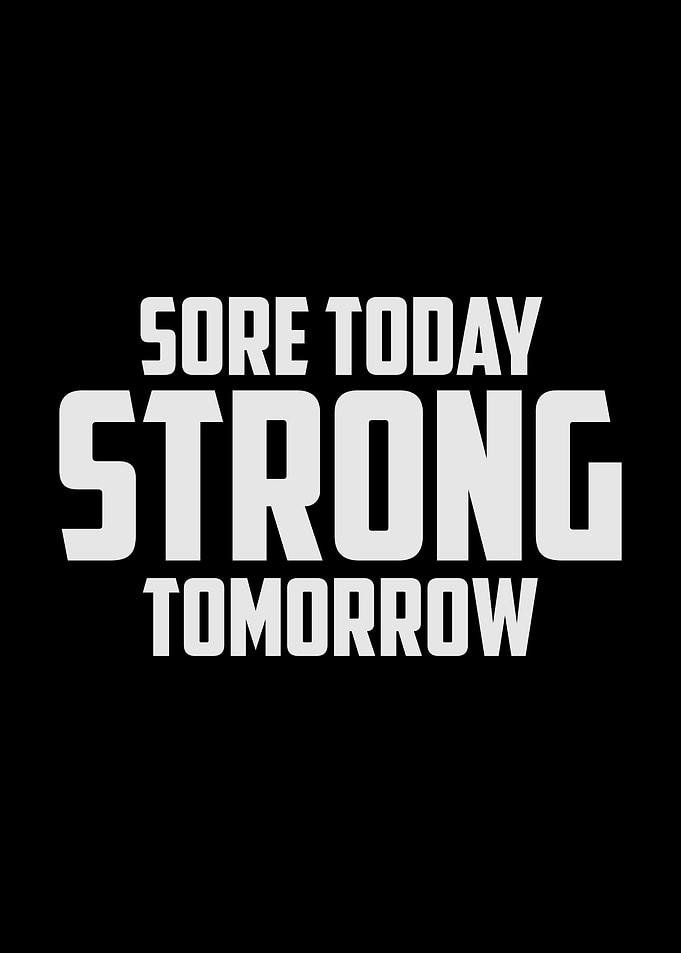 Sore Today Strong Tomorrow