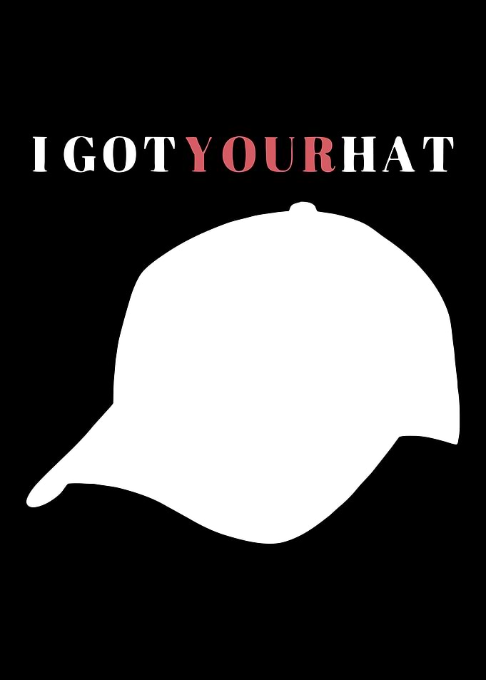 i got your hat