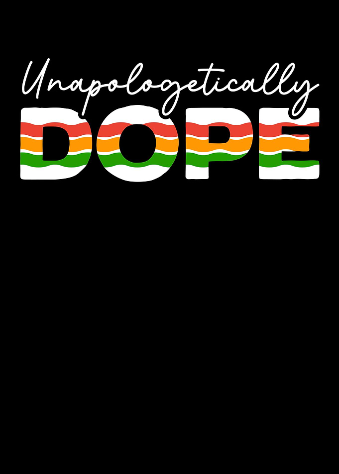 Unapologetically Dope