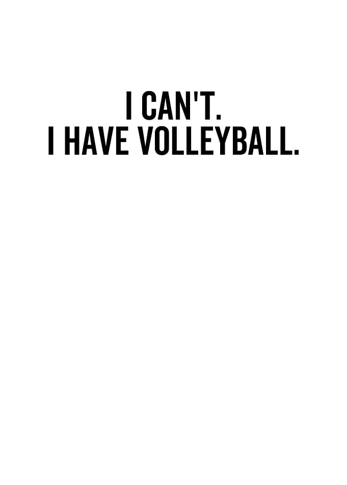 I Cant I Have Volleyball
