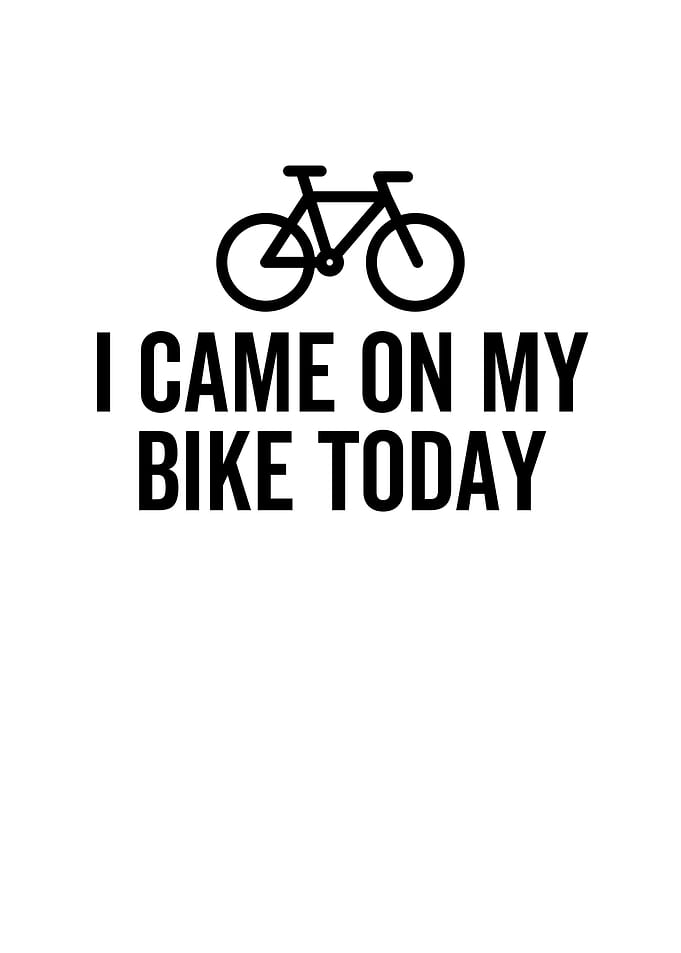 I Came On My Bike
