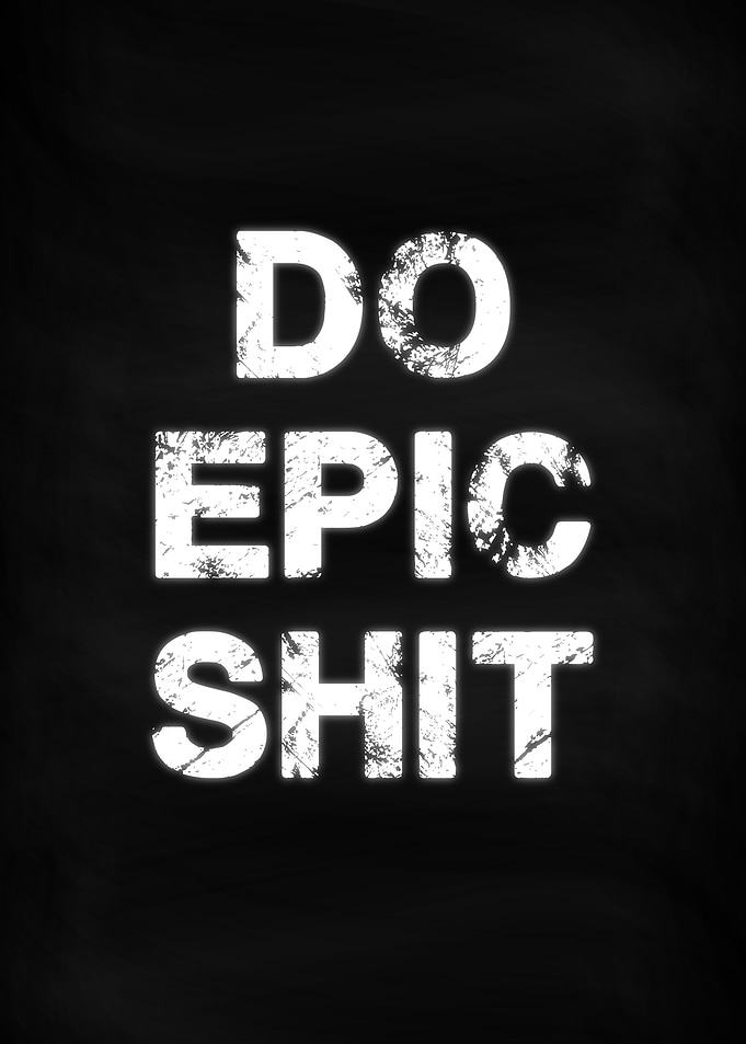 Do Epic Shit