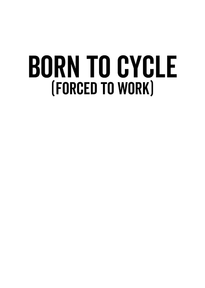 Born To Cycle Forced To