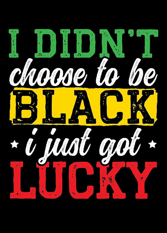 Didnt Choose To Be Black