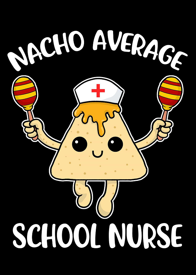 Nacho Average School Nurse