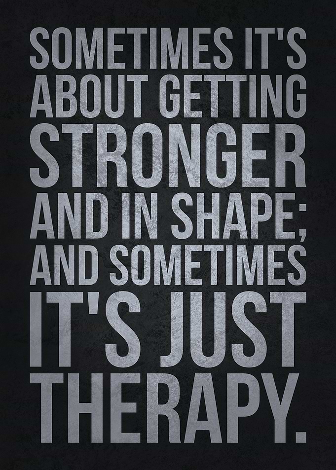 Gym Is Therapy