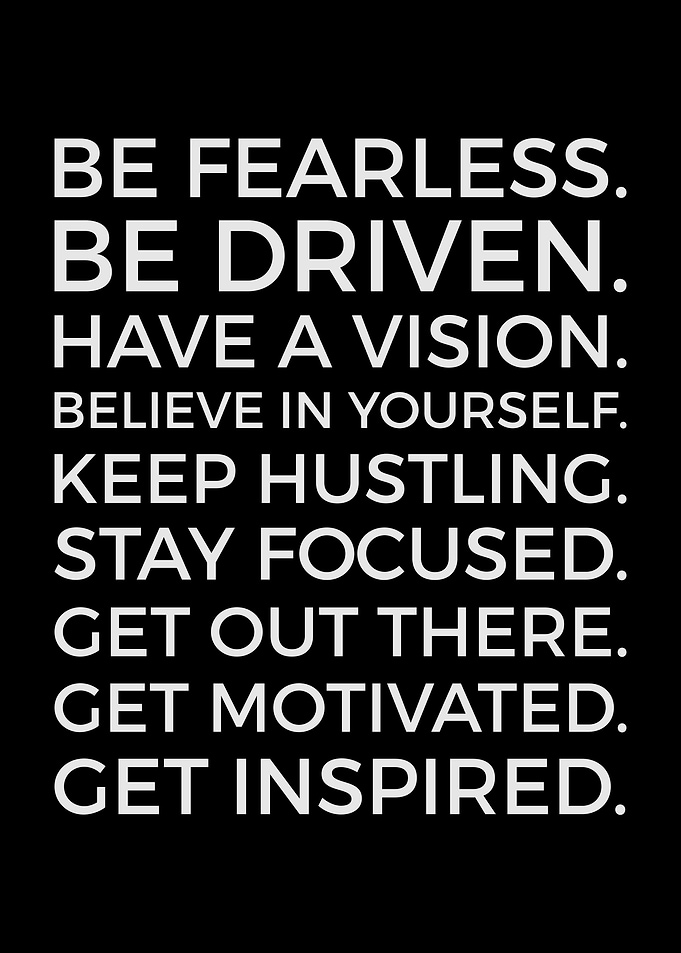 Be Fearless Be Driven
