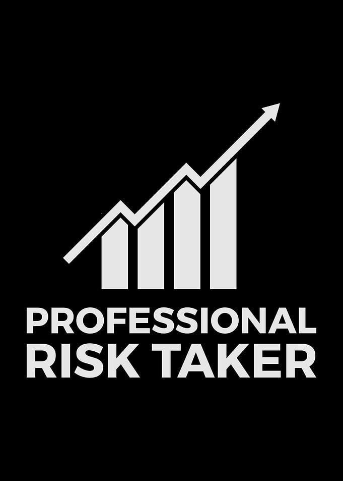 Professional Risk Taker